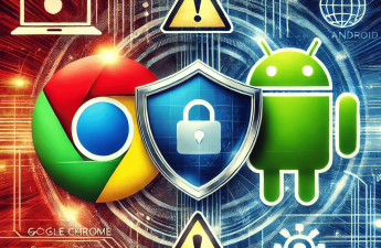 Google Chrome and Android security issues